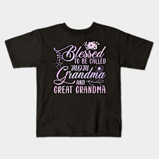 Blessed To Be Called Mom Grandma And Great Grandma Flower Kids T-Shirt